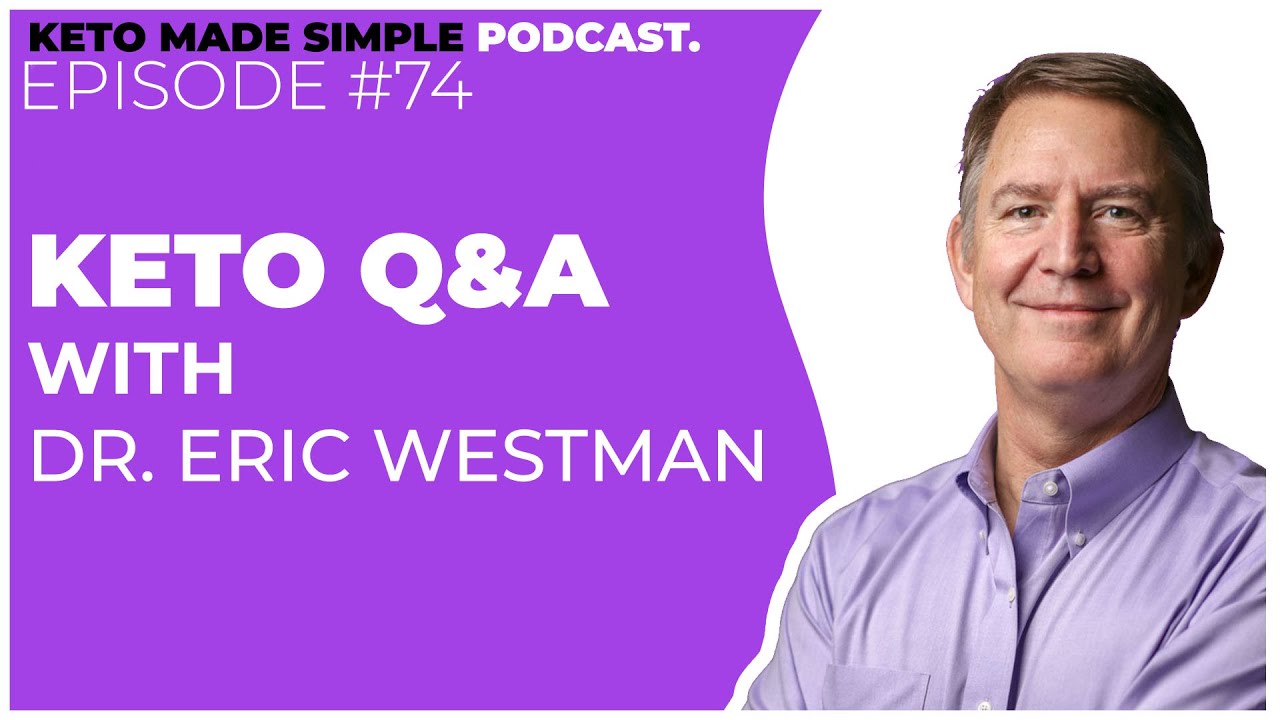 Keto Q&A with Dr  Eric Westman E74 - Keto Made Simple Podcast