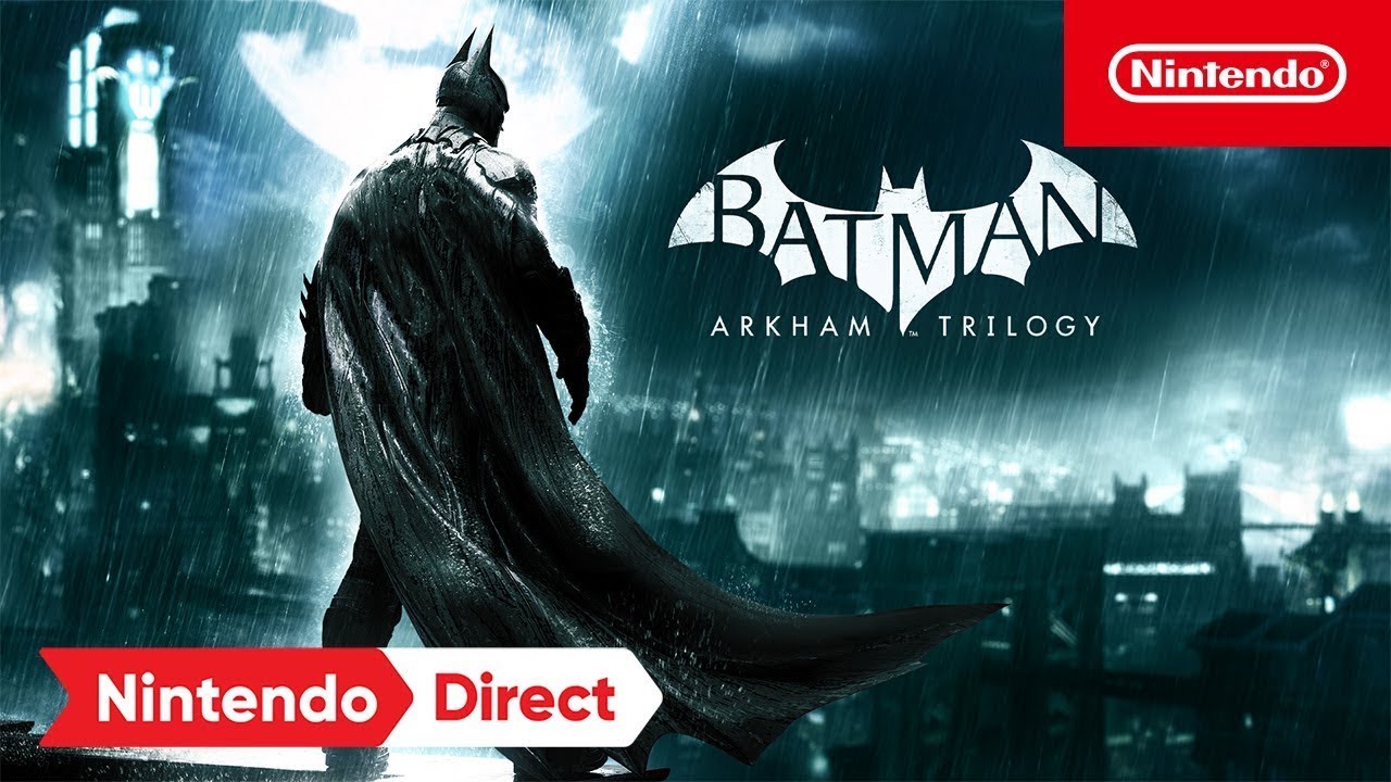 Batman: Arkham Trilogy &mdash; анонсирующий трейлер (Nintendo Switch)