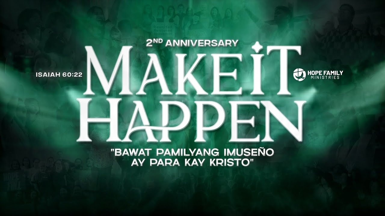 Make It Happen | Hope Family 2nd Anniversary