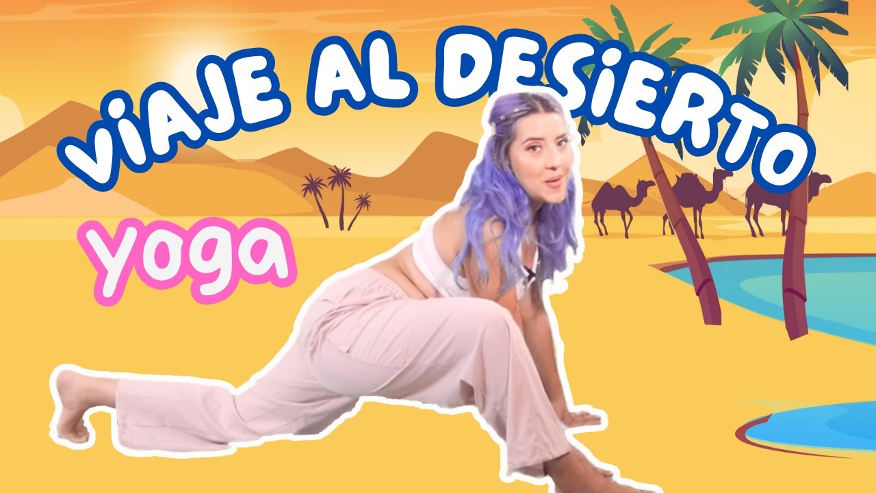 VIAJE AL DESIERTO + YOGA PARA NI&Ntilde;OS