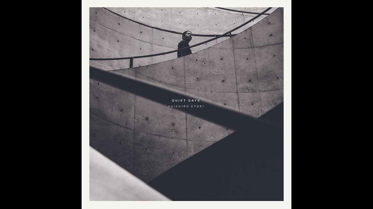 Yuichiro Etori 餌取雄一郎「Quiet Days」Album Trailer