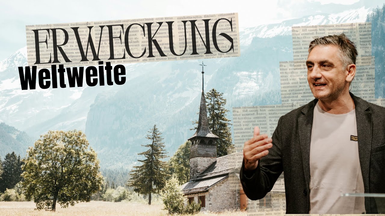 Weltweite Erweckung | Sacha Ernst | CLZ Spiez