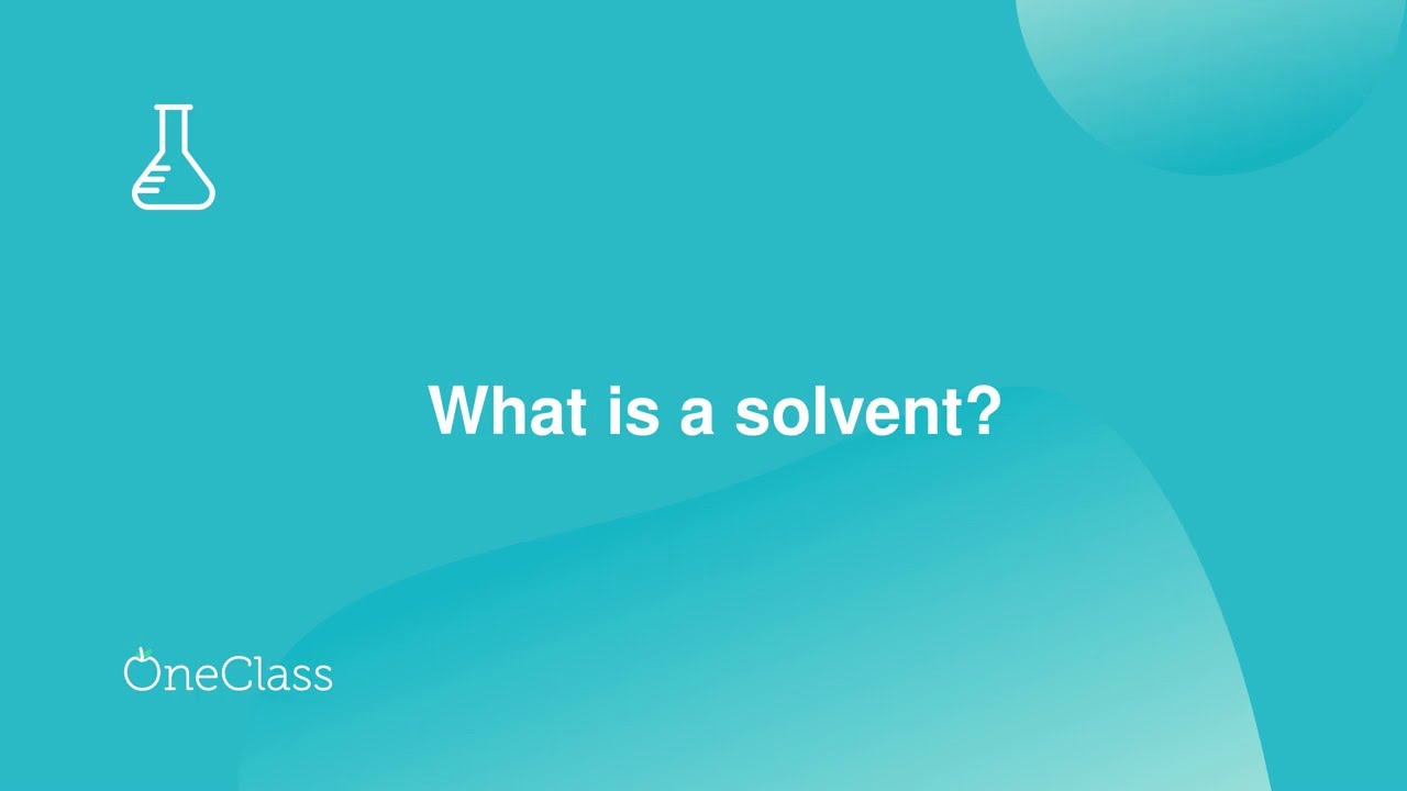 What is a solvent?