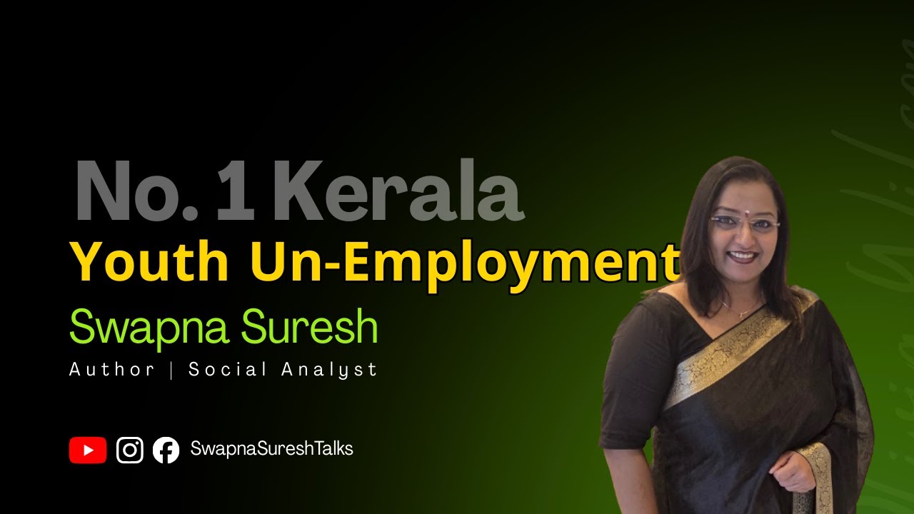 No 1 Kerala &mdash; Youth Unemployment #keralajobs #swapnasuresh #swapna
