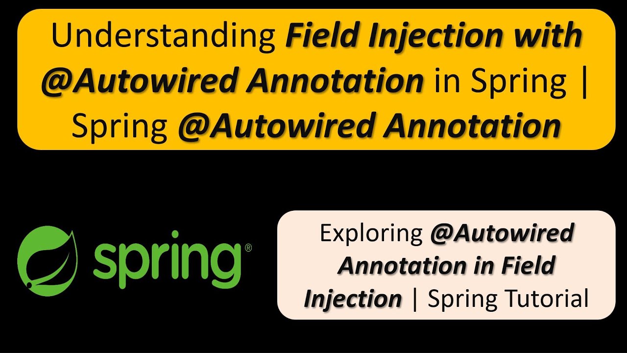 Understanding Field Injection with @Autowired Annotation in Spring | Spring @Autowired Annotation