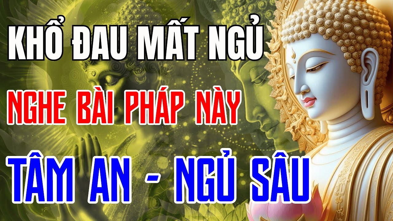 Mỗi Tối Nghe Pháp Theo Lời Phật – Buông Bỏ Mọi Khổ Đau, Ngủ Trong Bình An.