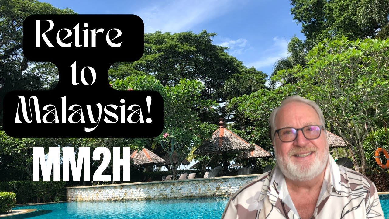 2022 MM2H Program - Retire to Malaysia