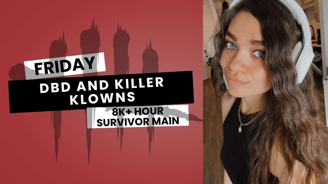 HORROR FRIDAY IS HERE | Dead by Daylight and Killer Klowns
