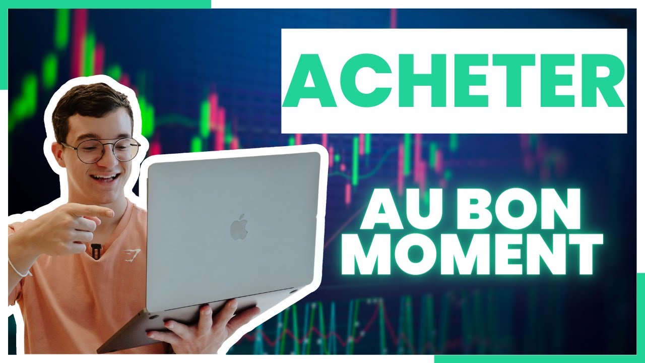 Comment Acheter Une Action Au Bon Moment