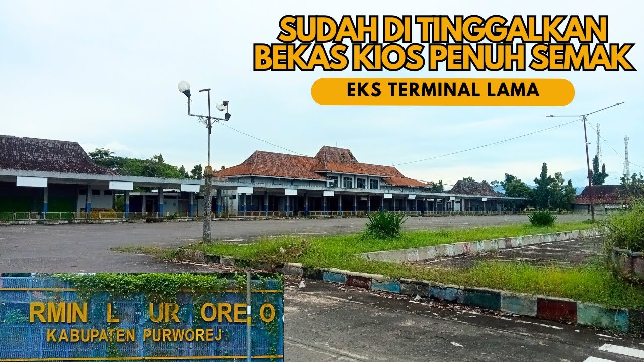 PENUH KENANGAN, SEPERTI INI KONDISI TERKINI TERMINAL LAMA PURWOREJO, TERBENGKALAI & BANYAK SAMPAH