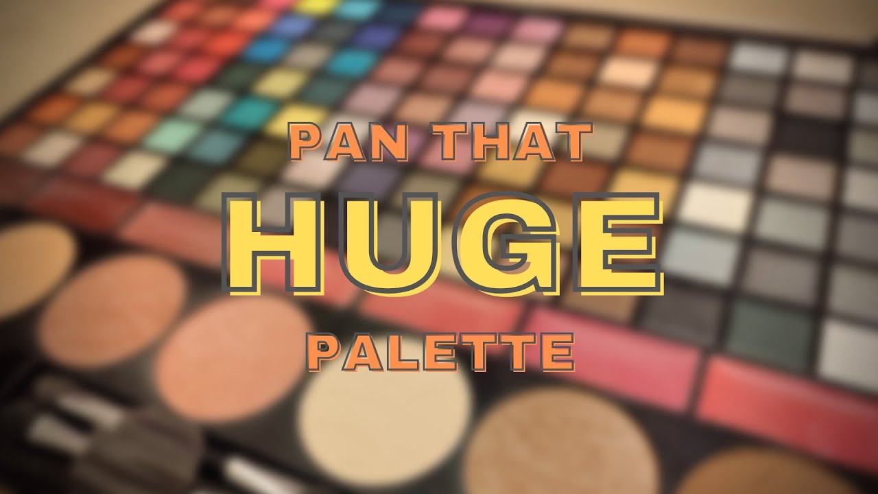 Pan That HUGE Palette, Update #1