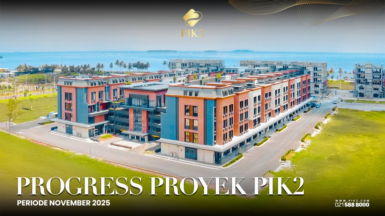 PROGRESS PENGEMBANGAN KAWASAN PIK2 | NOVEMBER 2025