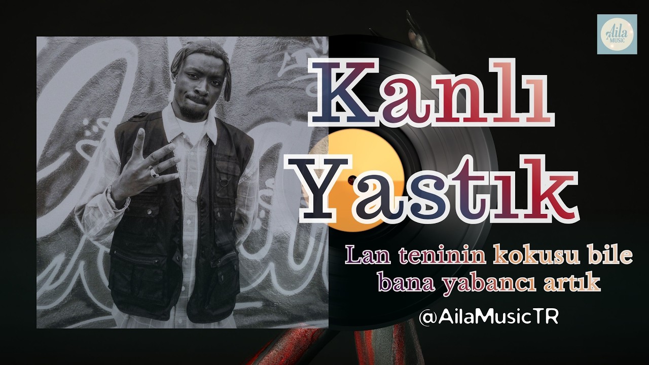 AilaMusicTR | KANLI YASTIK | Lan teninin kokusu bile bana yabancı artık