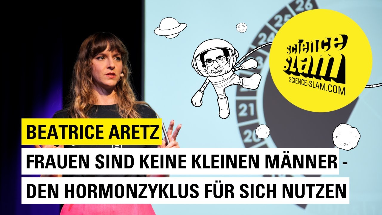 Science Slam: Frauen sind keine kleinen M&auml;nner - Den Hormonzyklus f&uuml;r sich nutzen von Beatrice Aretz