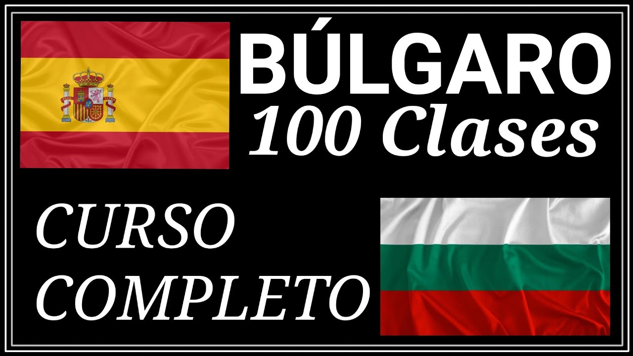 Curso de&nbsp;B&uacute;lgaro para Principiantes | 100 Clases (Completo)