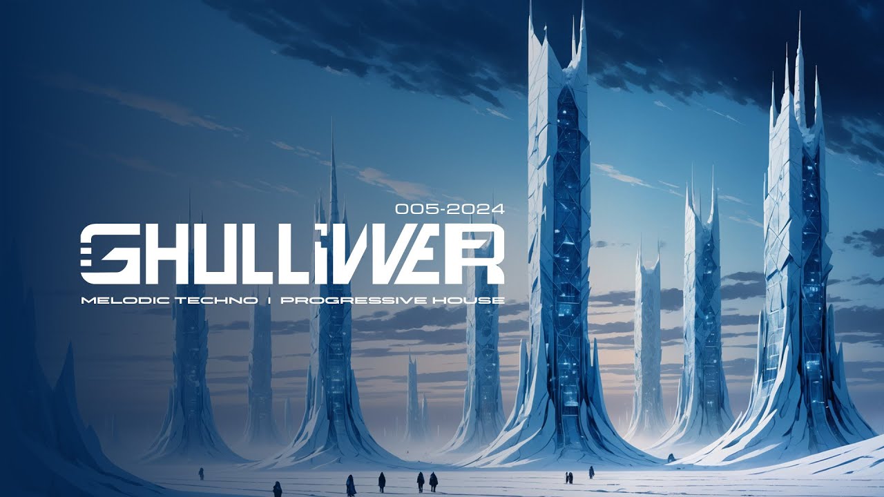 Ghullivver - Progressive House, Melodic Techno | 005-2024