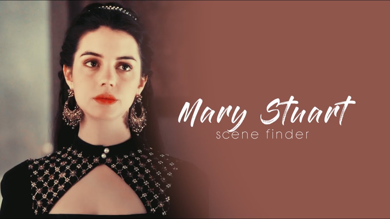• Mary Stuart | scene finder [S2B]