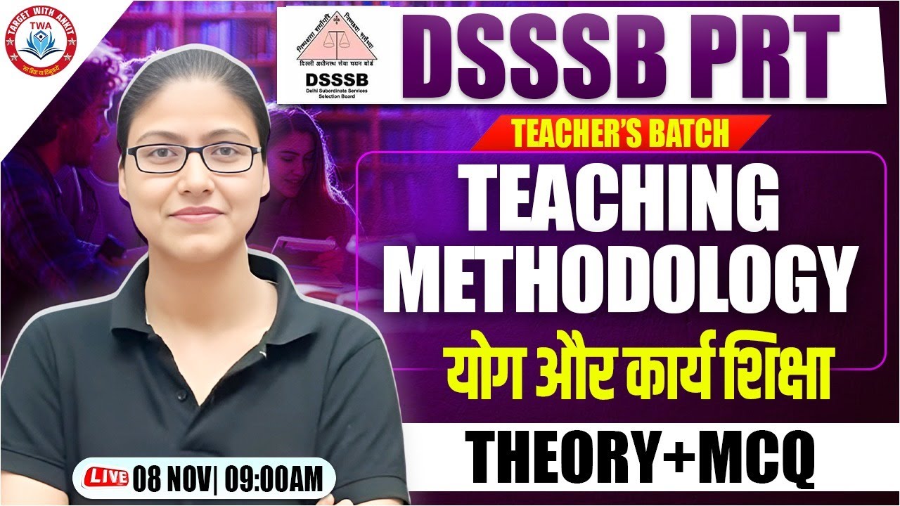 DSSSB PRT 2025 : Teaching Methodology | योग और कार्य शिक्षा, DSSSB Marathon By Gargi Mam