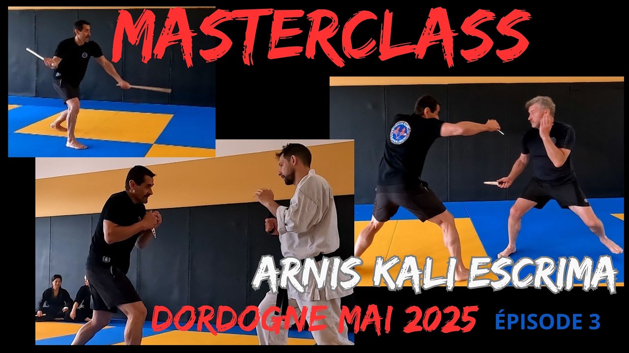 MasterClass en Dordogne | ARNIS KALI ESCRIMA - Épisode 3