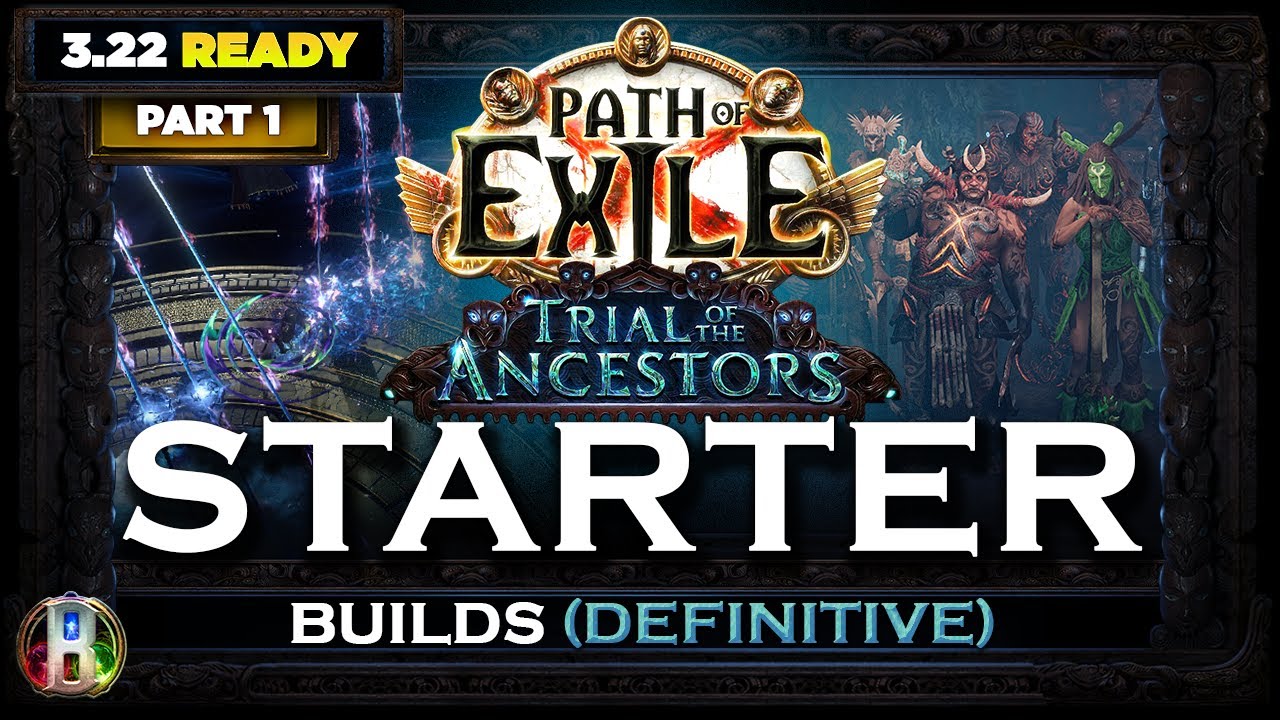 [PoE 3.22] 12 STARTER BUILDS - TRIAL OF THE ANCESTORS  (PART 1) - DEFINITIVE - POE BUILDS