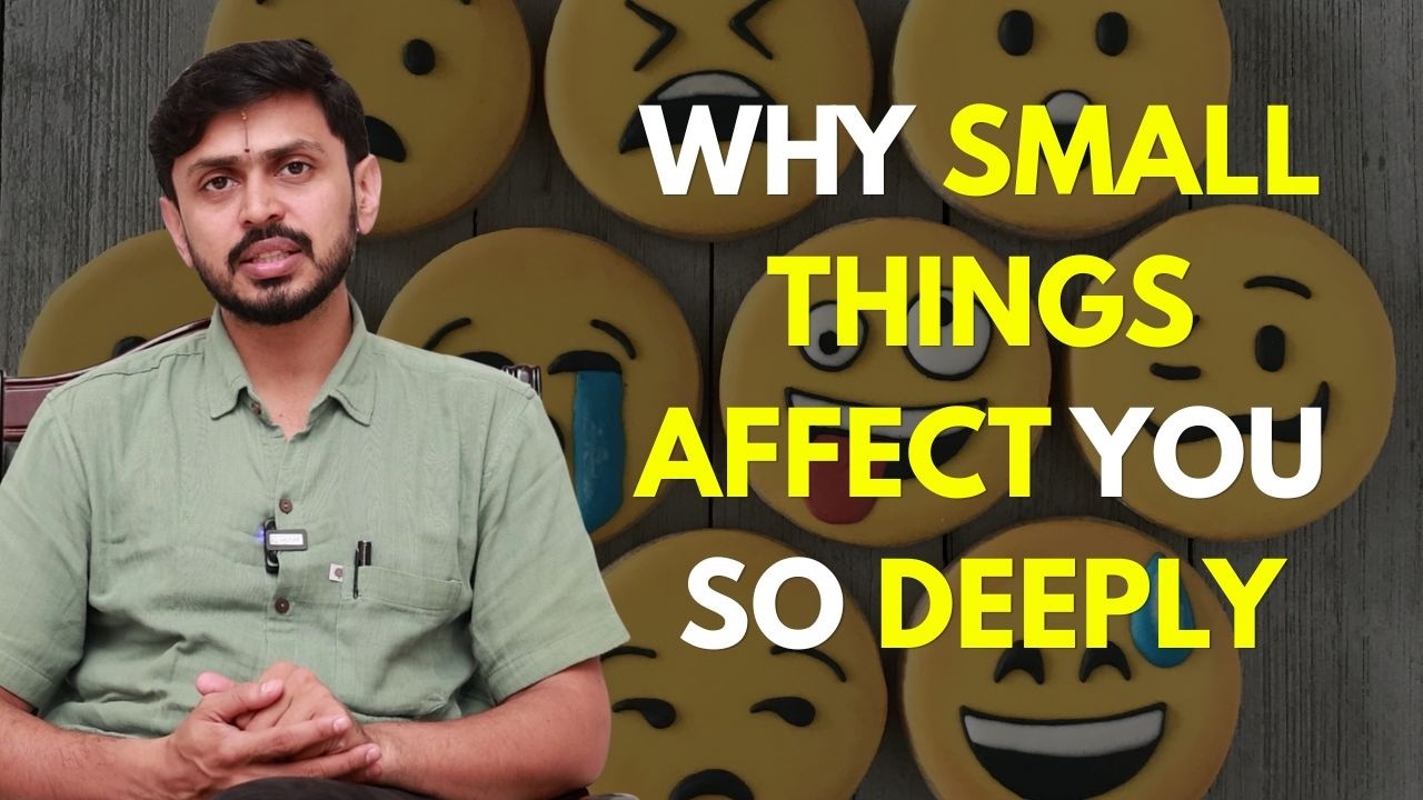 Why Small Things Affect You So Deeply | Dr.Sudharshan Hebbani