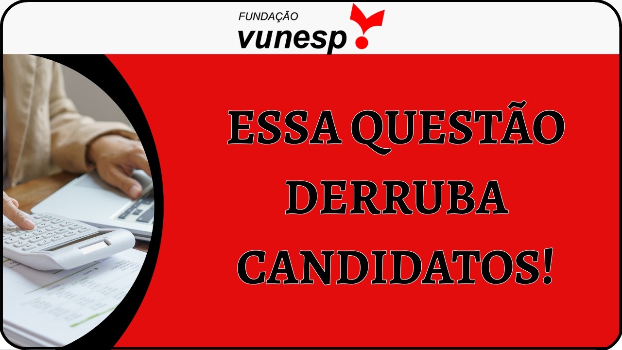 💥VUNESP – REGRA DE TRÊS COMPOSTA: O ERRO QUE PODE CUSTAR SUA NOMEAÇÃO