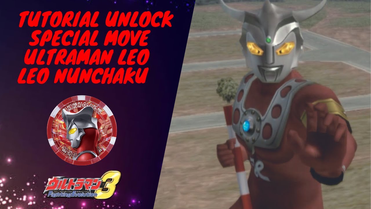 Tutorial Unlock Special Move Leo Nunchaku - Ultraman Fighting Evolution 3