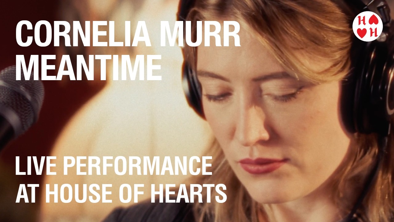 Cornelia Murr - Meantime | Live at House of Hearts