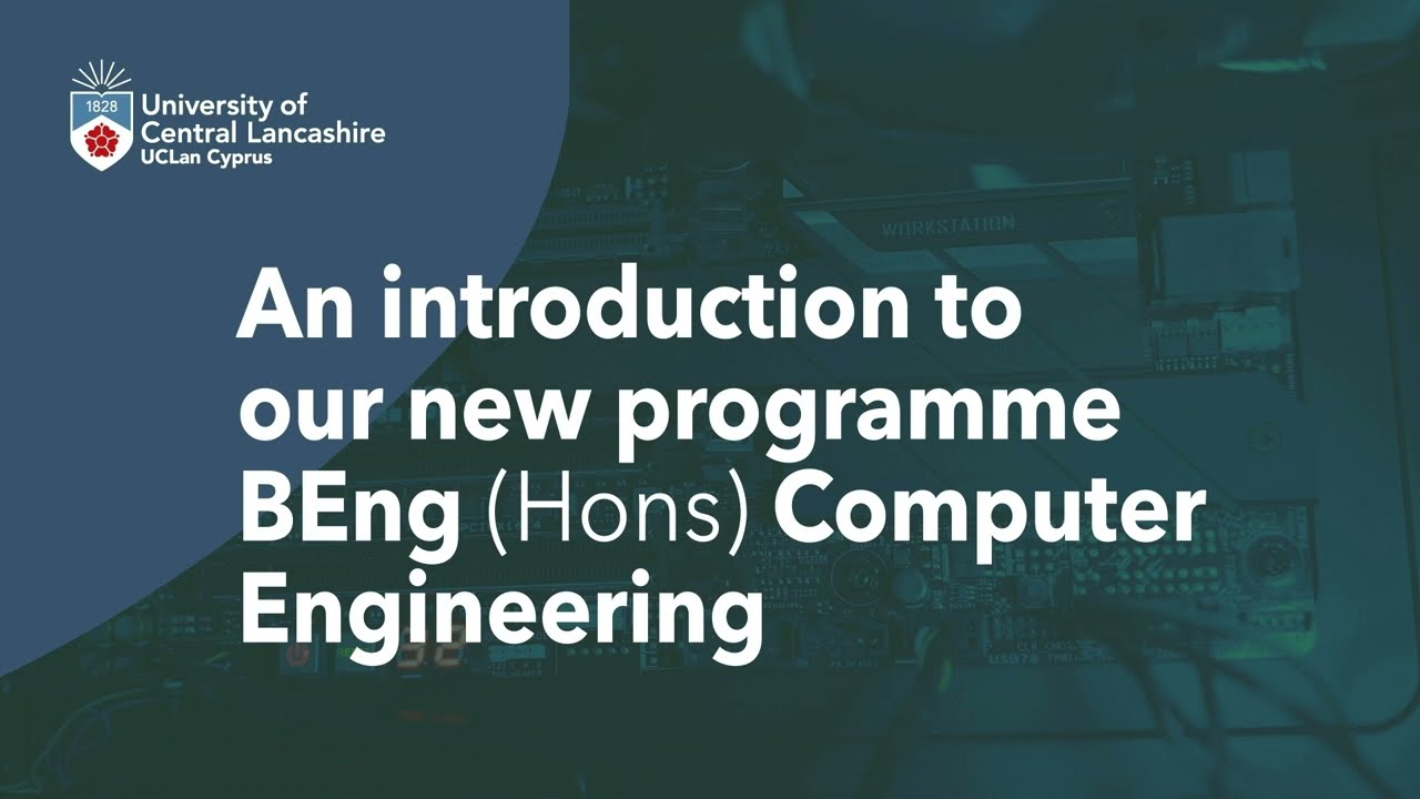 Introduction to UCLan Cyprus' new programme, BEng (Hons) Computer Engineering