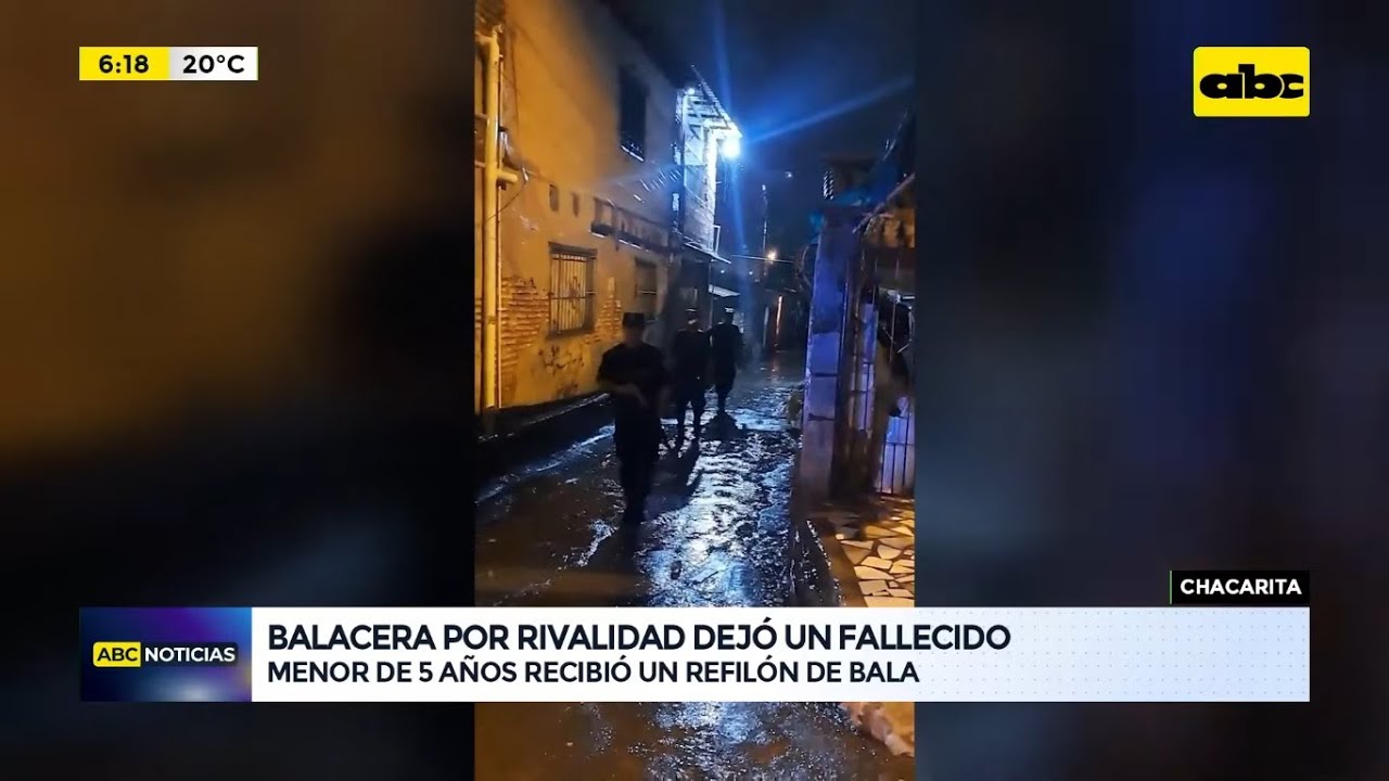 Balacera en la Chacarita dejó un fallecido y una niña de cinco años herida