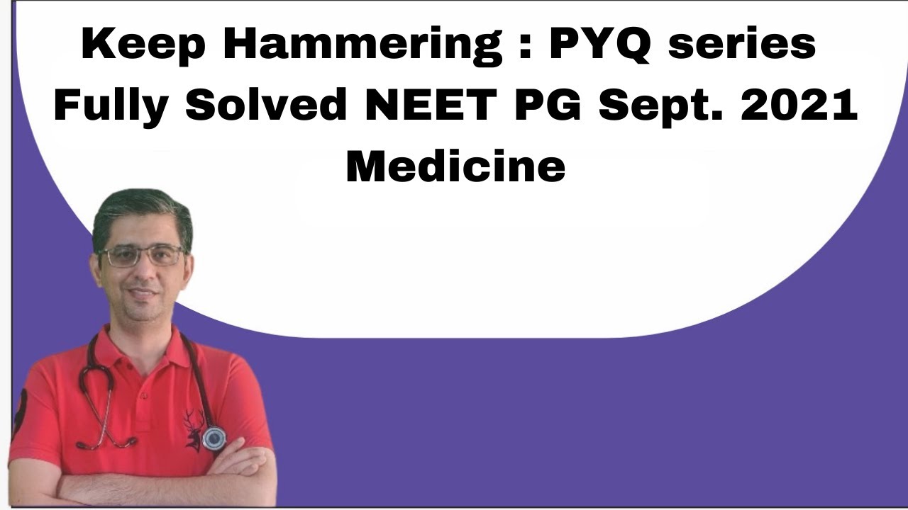 NEET Sept 2021 recall by Dr. Deepak Marwah