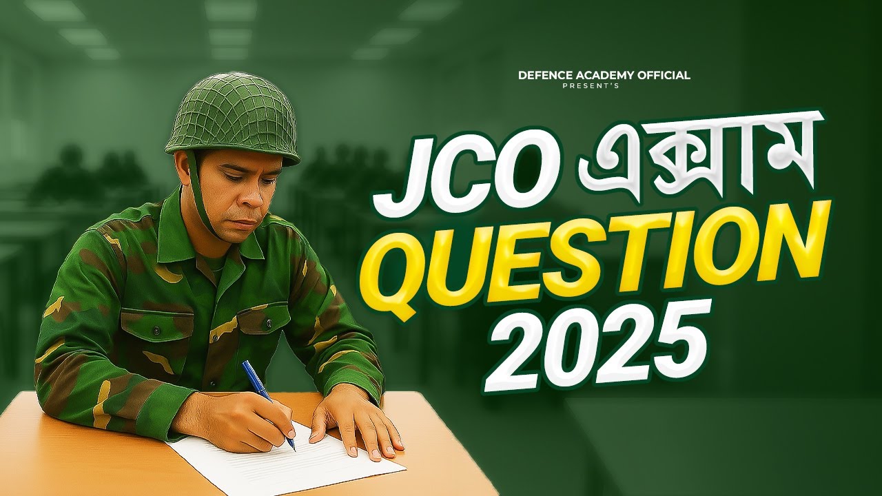 জেসিও QUESTION 2025 - BD ARMY JUNIOR COMMISSIONED OFFICER AEC JCO WARRANT OFFICER QUESTION & ANSWER