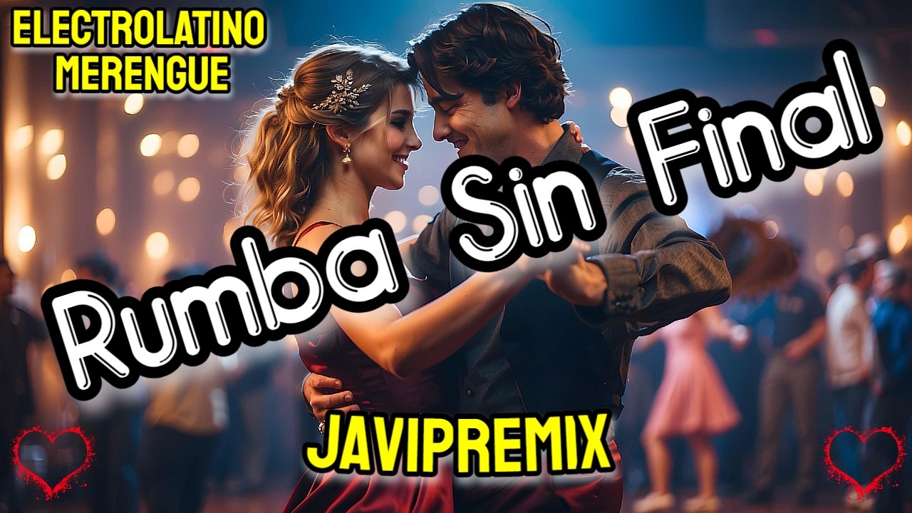 Rumba Sin Final | Electrolatino Merengue 2026 – Música para Bailar y Fiesta