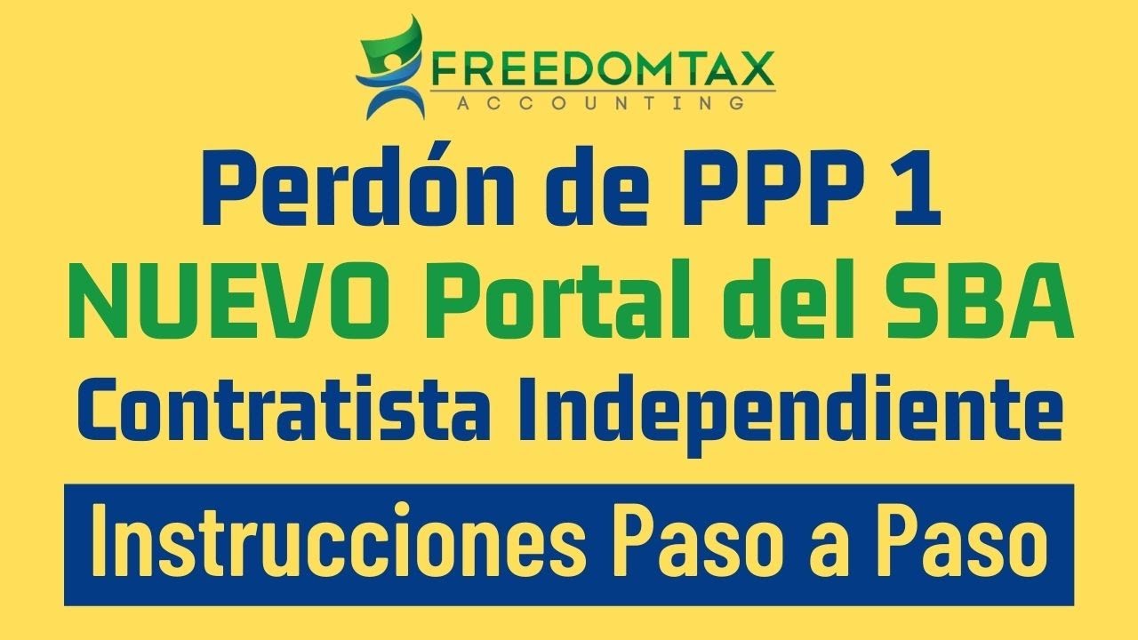 Perdón de Préstamo PPP Contratista Independiente En NUEVO Portal del SBA | Instrucciones Paso a Paso