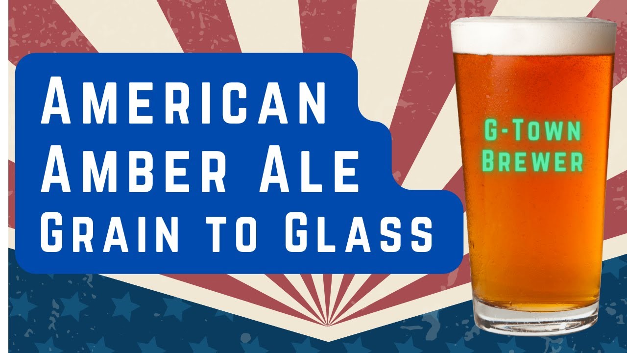 American Amber Ale | Grain to Glass | All Grain | BIAB Brewing