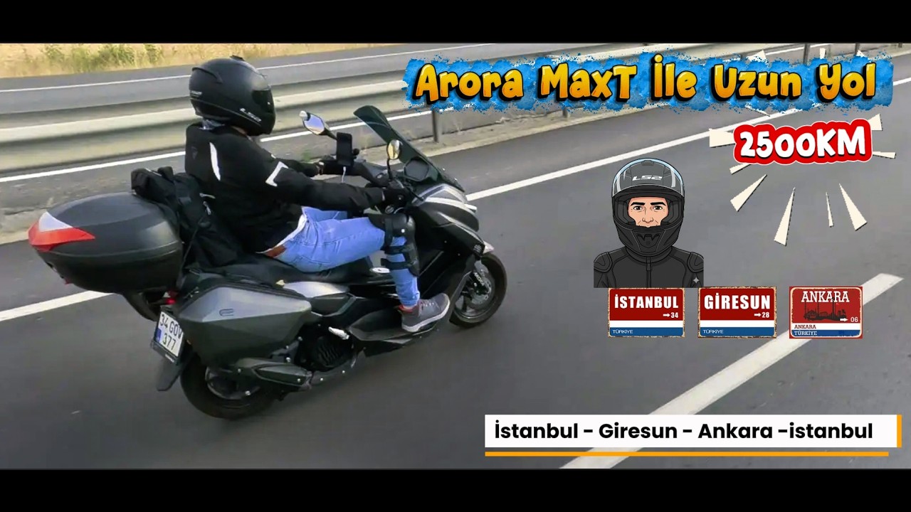 ARORA MAX T 150 ILE UZUN YOL / ISTANBUL - GIRESUN - RIZE -ANKARA - ISTANBUL 2500 KM YOL DENEYIMI