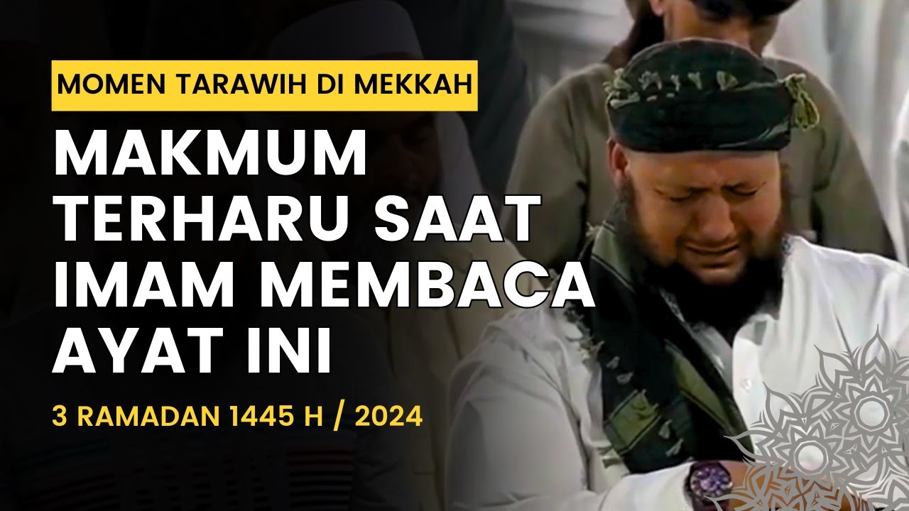 Momen Tarawih Makkah 2024 | Makmum Menangis Mendengar Ayat di Surah Al Baqarah