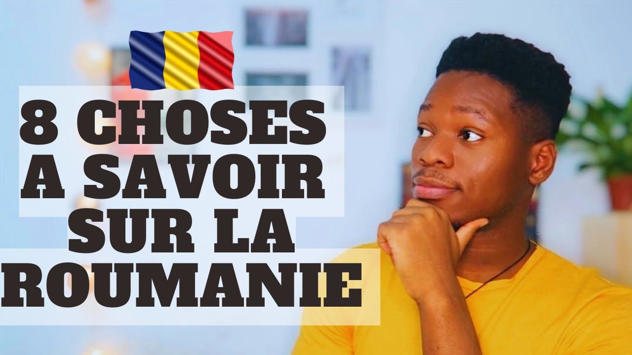 8 choses à savoir sur la Roumanie 🇷🇴