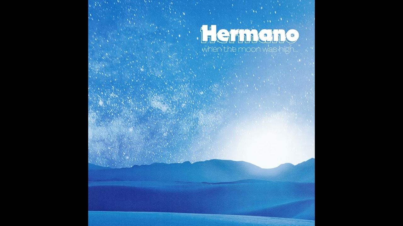 HERMANO - when the moon was high (Full Album 2024)