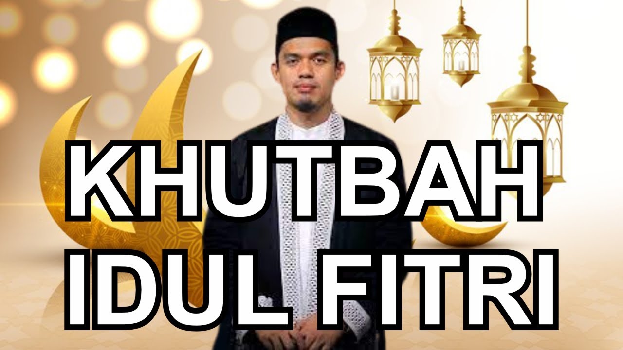 KHUTBAH IDUL FITRI Oleh Buya Arrazy Hasyim