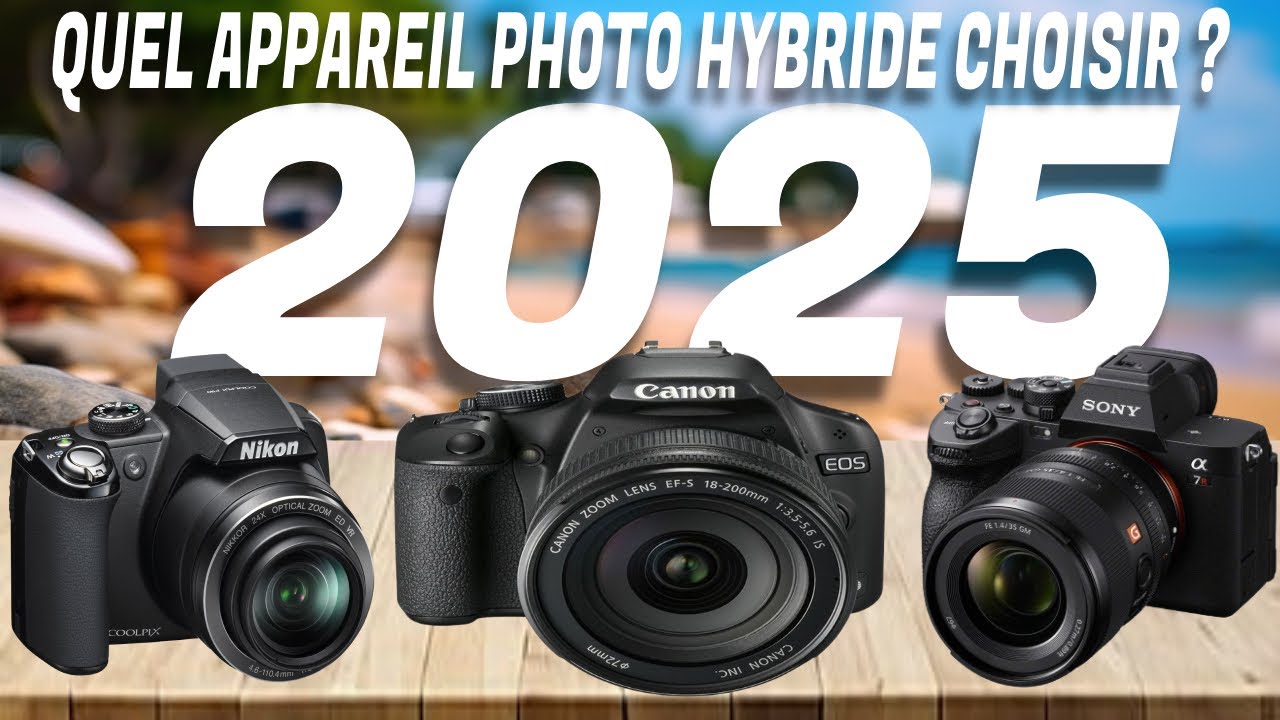 Top 5 des Meilleurs Appareils Photo Hybrides en 2025 : Comparatif, Avis et Guide d'Achat
