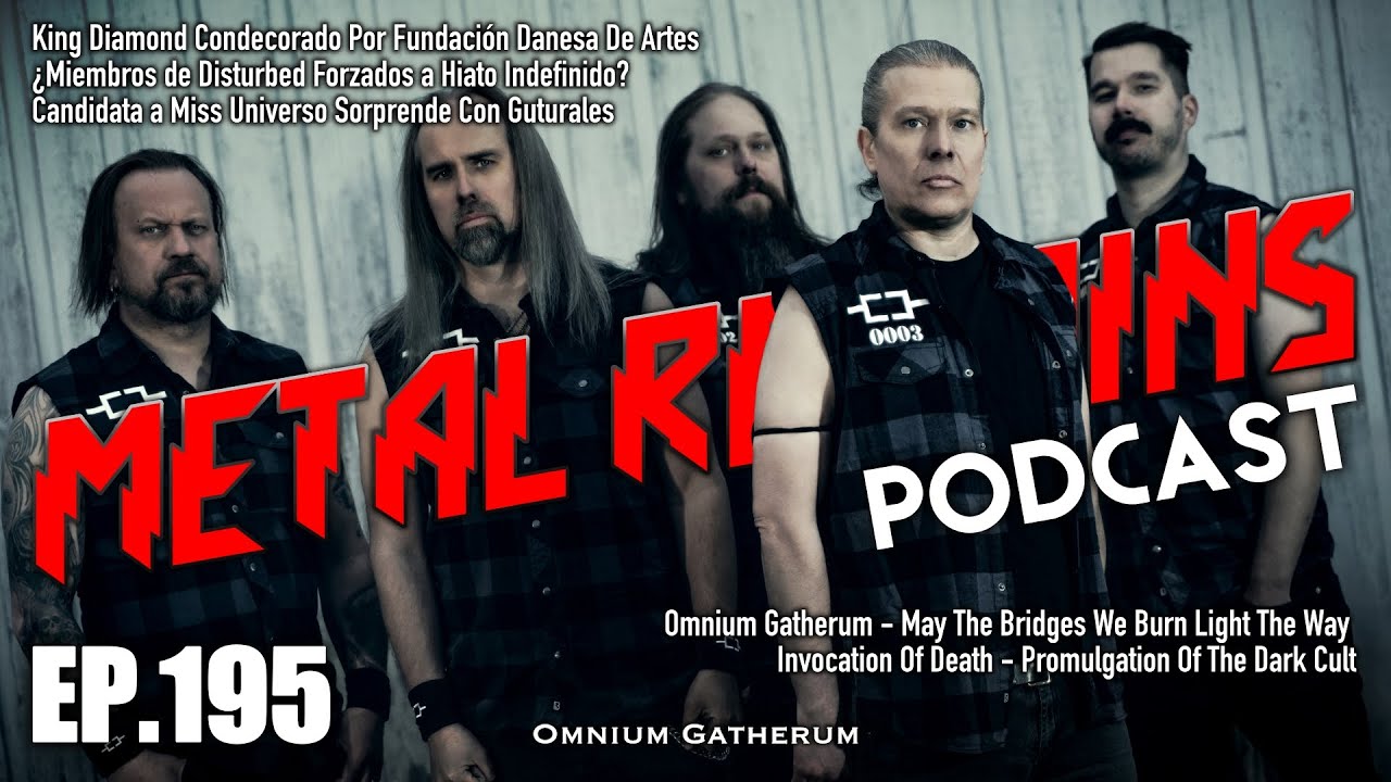 ¿Disturbed Forzada a Hiato Indefinido?; Reseñas de Omnium Gatherum, Invocation Of Death [MRP195]