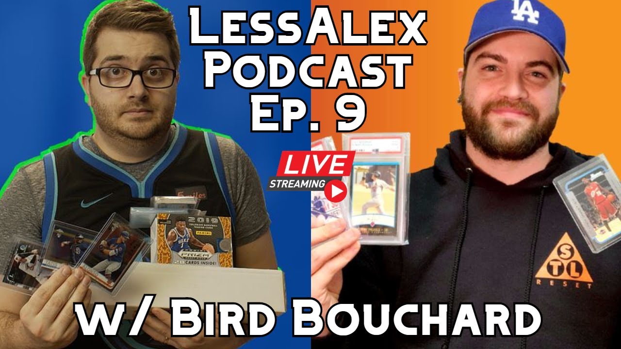 LessAlex Podcast LIVE: Basketball Card Prices, Baseball Cards w/ Bird Bouchard (Red Cape Sports)