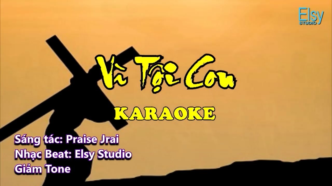 Vì Tội Con KARAOKE | Elsy Studio
