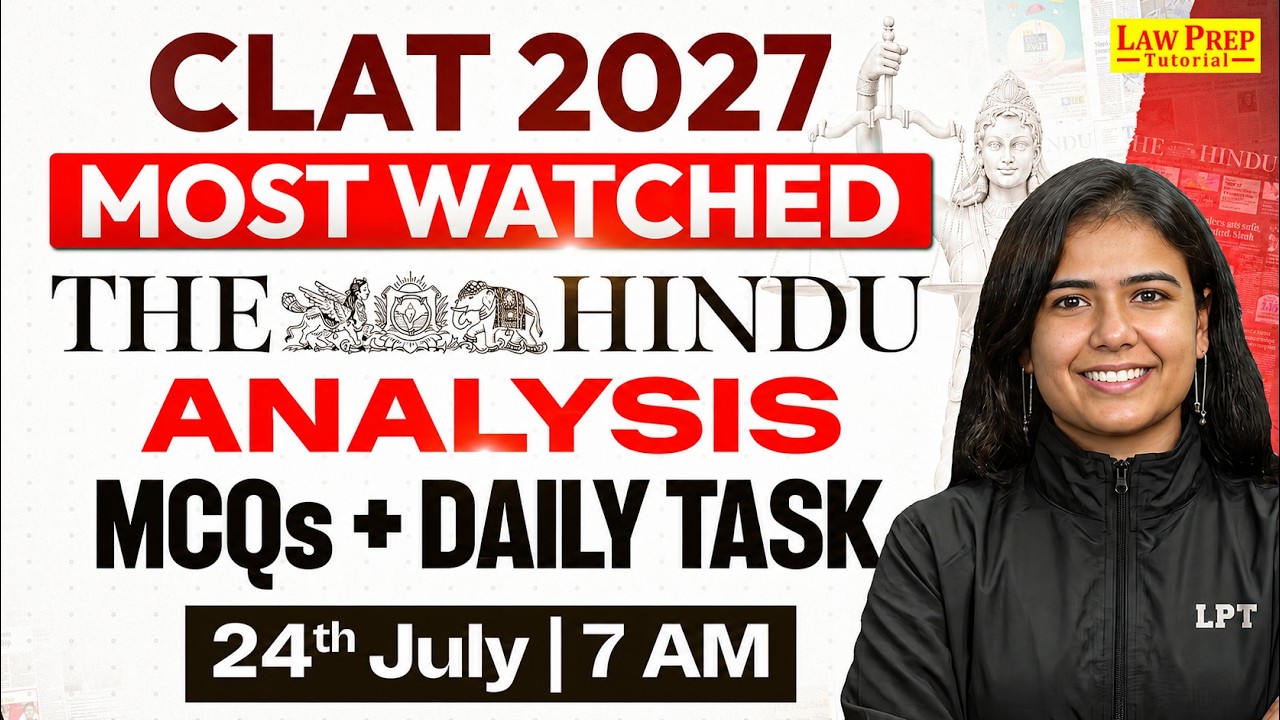 CLAT 2027 Current Affairs | The Hindu Analysis | 24 July 2026 | Important MCQs & Editorials