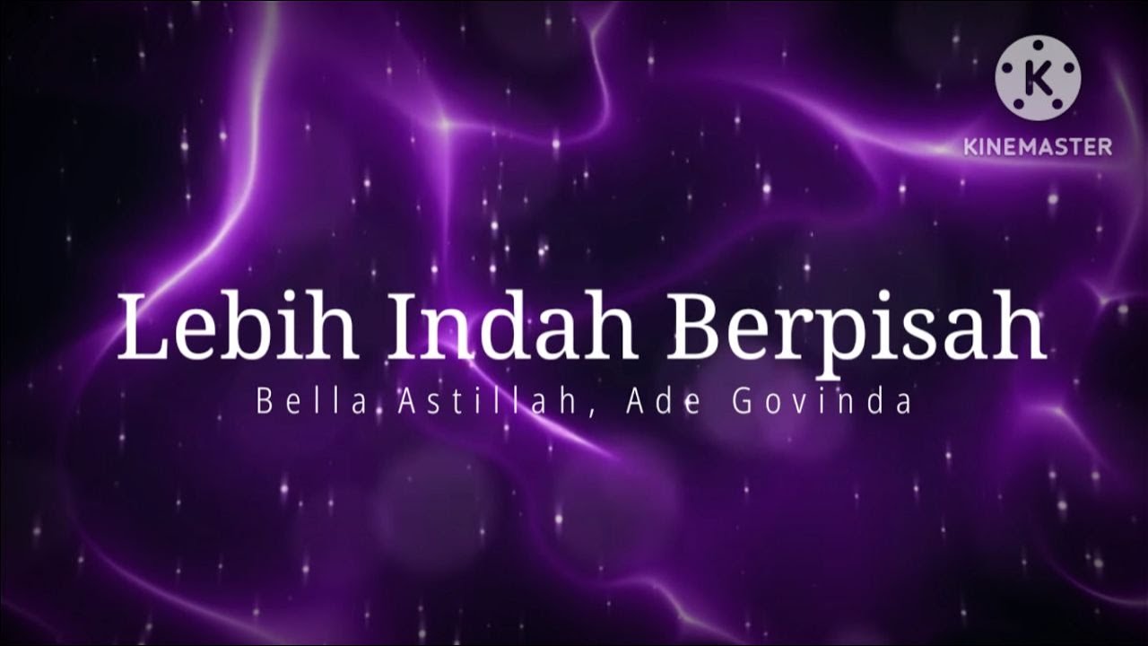 Lebih Indah Berpisah - Bella Astillah, Ade Govinda (lirik) | OST Hilang Dalam Rindu 