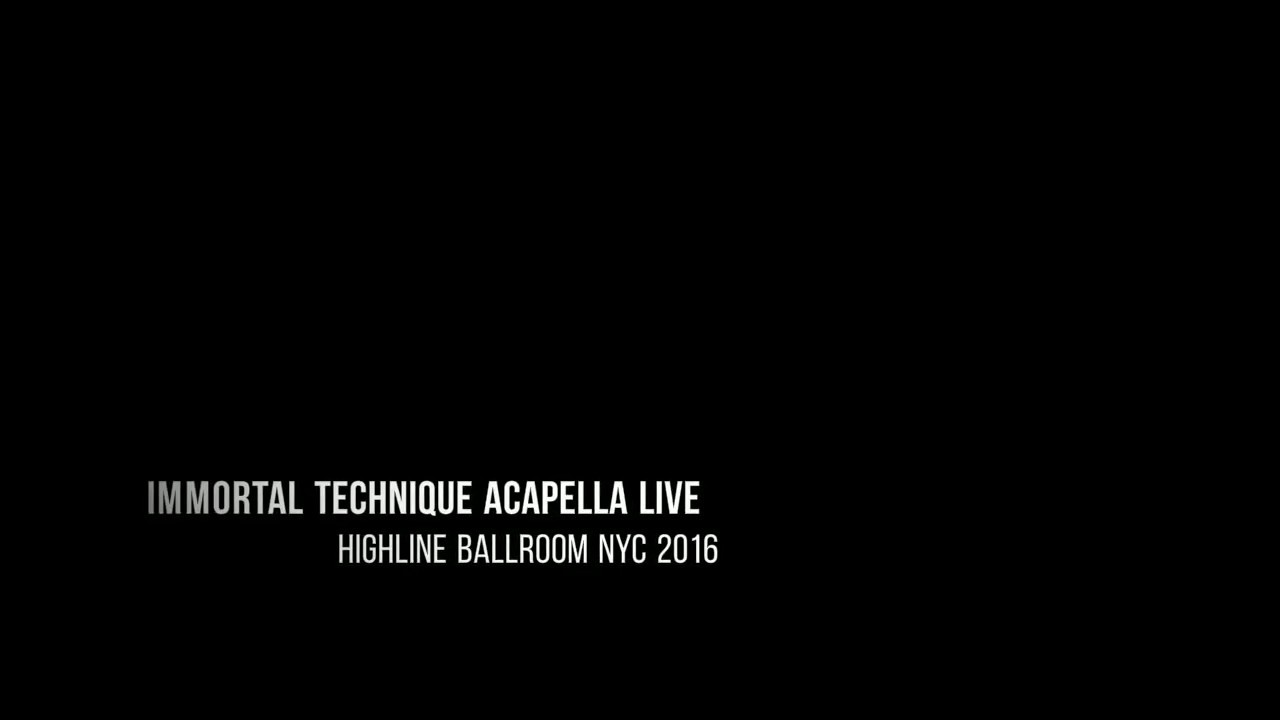 Immortal Technique Live Acapella NYC 2016 Highline Ballroom