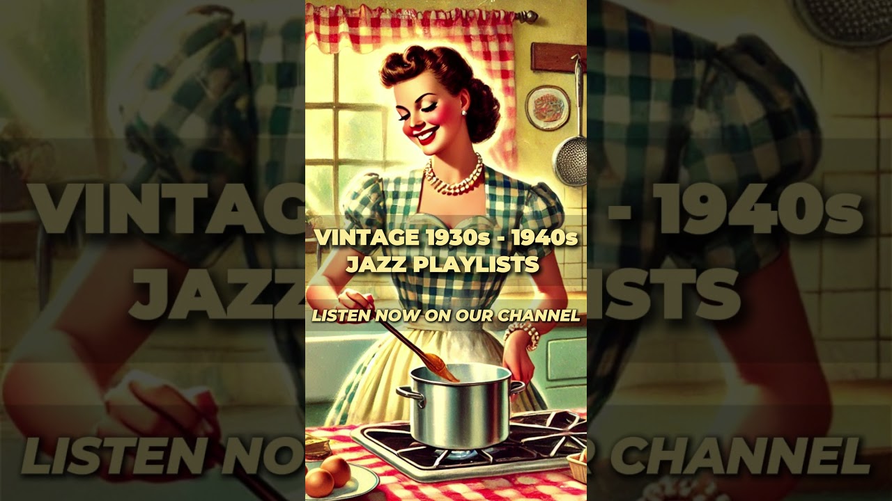 Listen to Vintage Cooking Music | Nostalgic 1940s Jazz Music