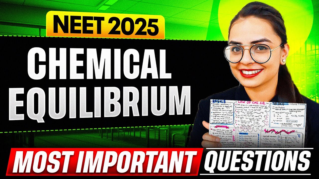 CHEMICAL EQUILIBRIUM - Most Important Questions for NEET 2025 || PhysicsWallah