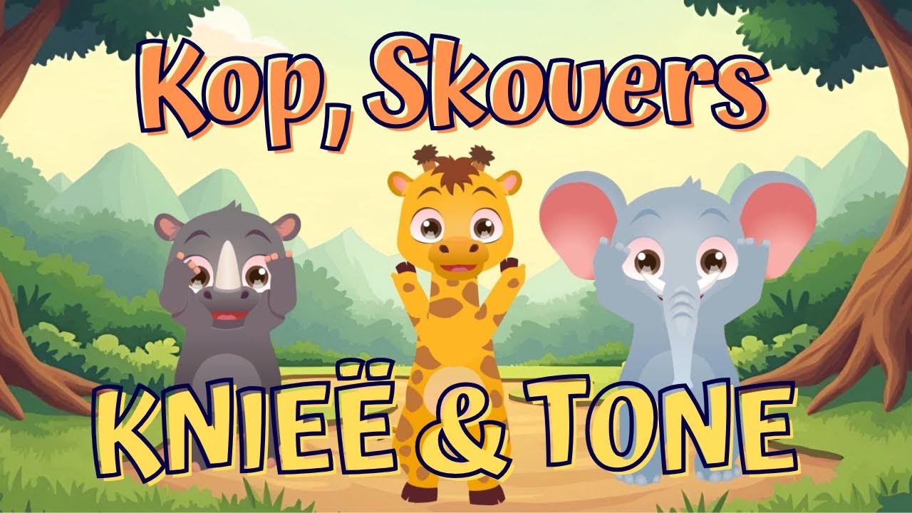 Kop, Skouers, Knieë en Tone | Afrikaanse Liedjie vir Kinders